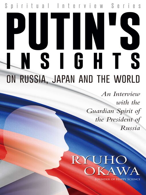 Title details for Putin's Insights on Russia, Japan and the World by Ryuho Okawa - Available